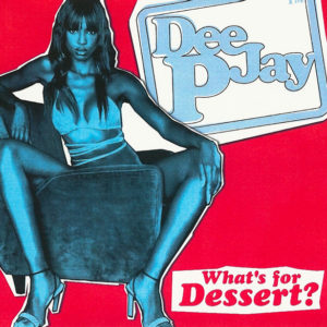D.J.P What's For Dessert